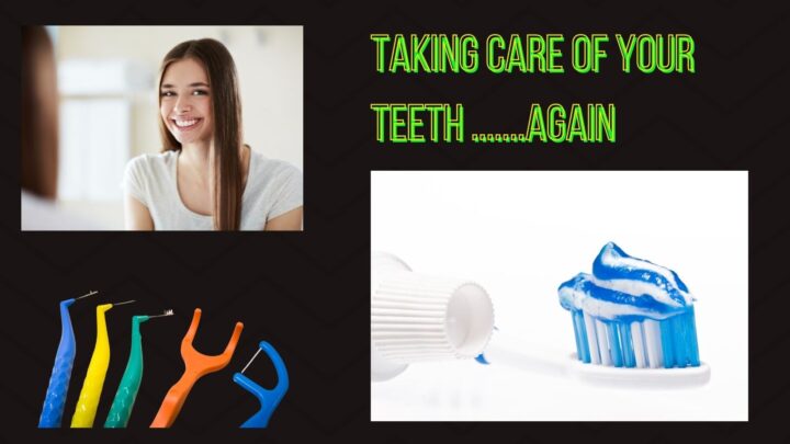 Taking Care of Your Teeth Again